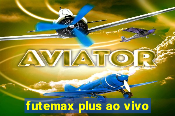 futemax plus ao vivo